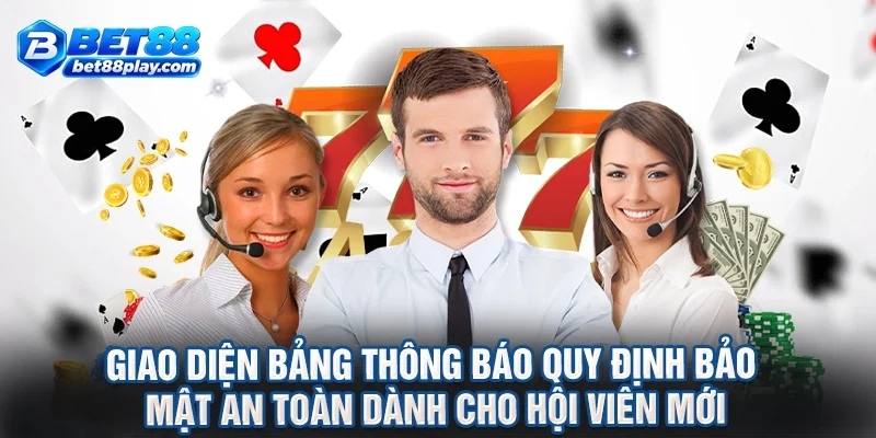 Giao diện bảng thông báo quy định bảo mật an toàn dành cho hội viên mới