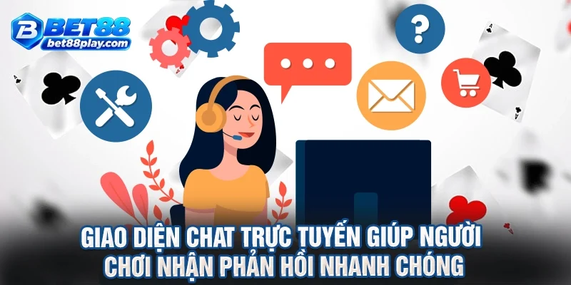Giao diện chat trực tuyến giúp người chơi nhận phản hồi nhanh chóng.