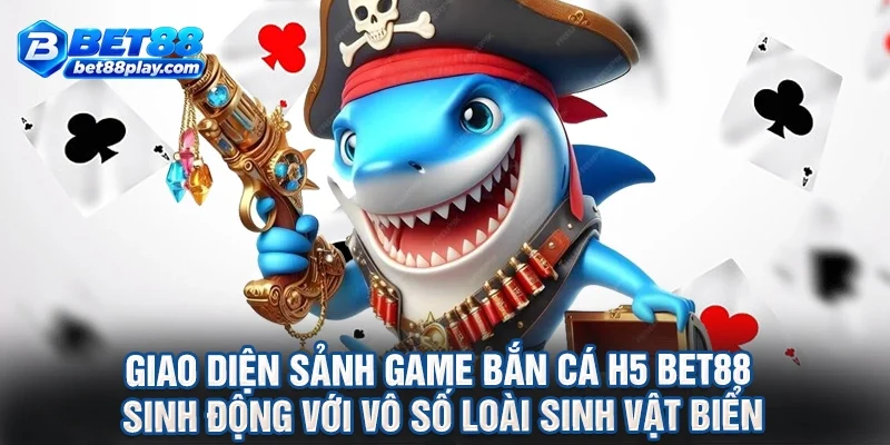 Giao diện sảnh game bắn cá h5 BET88 sinh động với vô số loài sinh vật biển