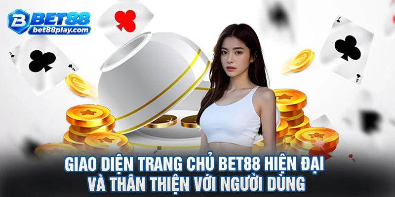 Giao diện trang chủ BET88 hiện đại và thân thiện với người dùng