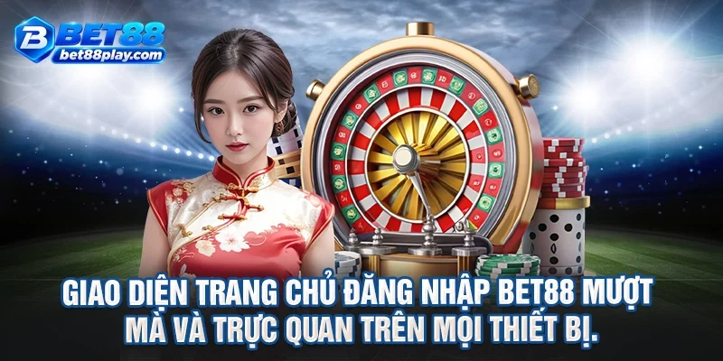 Giao diện trang chủ đăng nhập BET88 mượt mà và trực quan trên mọi thiết bị.
