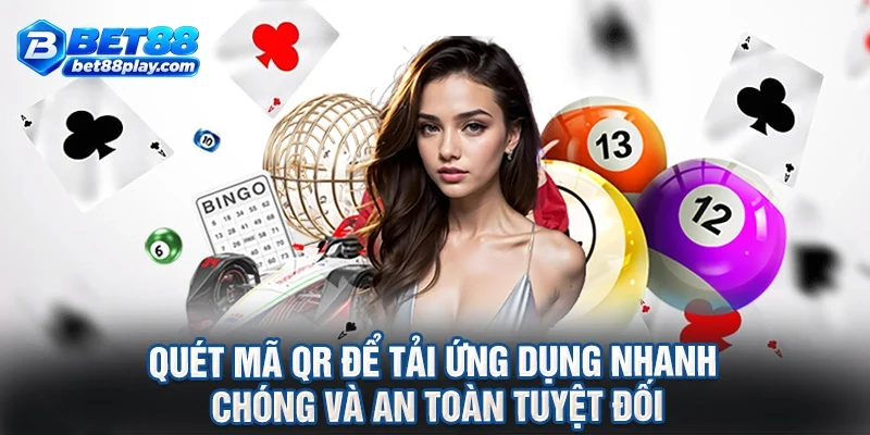 Quét mã QR để tải ứng dụng nhanh chóng và an toàn tuyệt đối